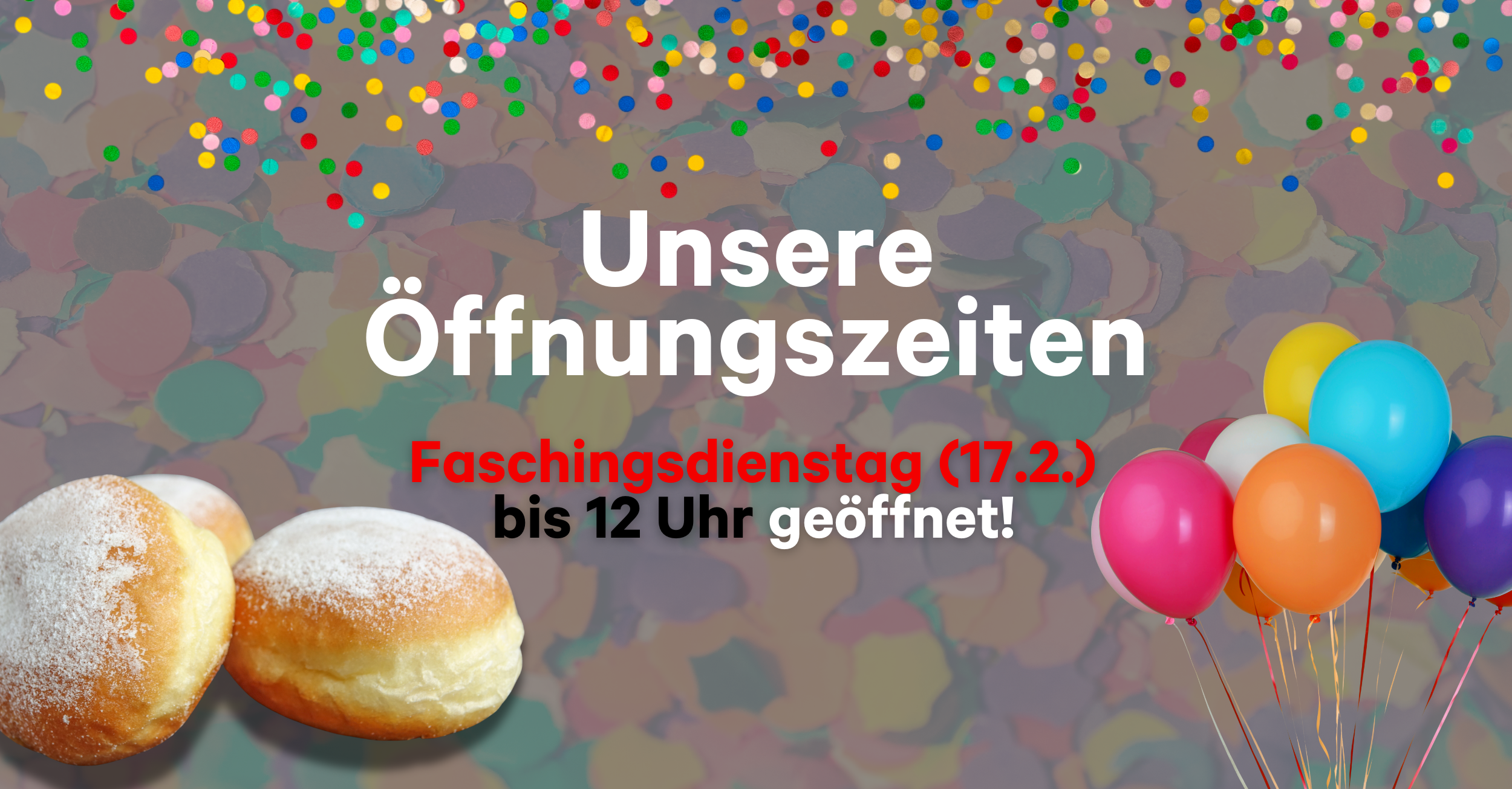 Öffnungszeiten Faschingsdienstag 2026
